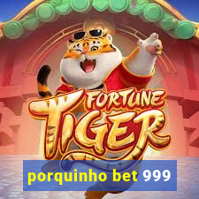 porquinho bet 999